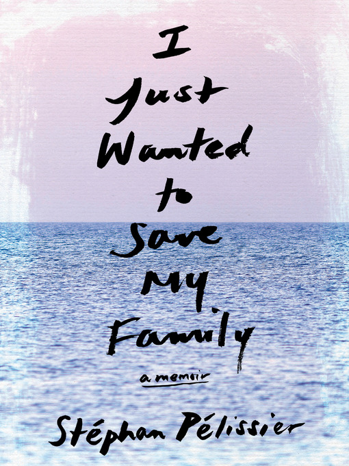 Cover image for I Just Wanted to Save My Family